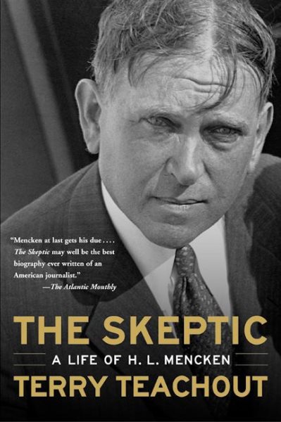 The Skeptic: A Life of H. L. Mencken cover