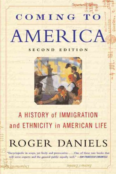 Coming to America: A History of Immigration and Ethnicity in American Life cover