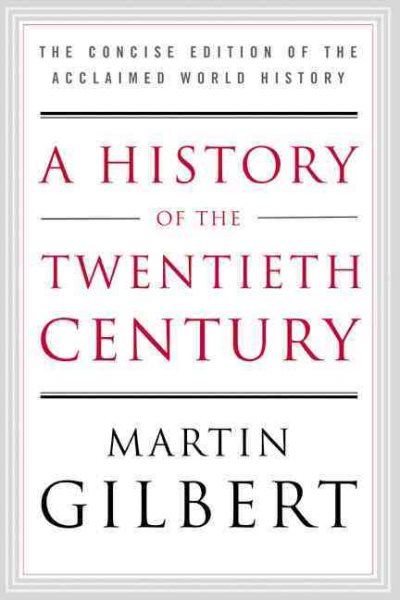 A History of the Twentieth Century: The Concise Edition of the Acclaimed World History cover