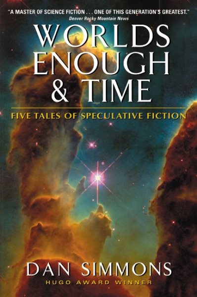 Worlds Enough & Time: Five Tales of Speculative Fiction cover