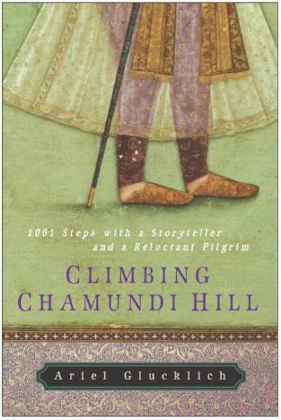 Climbing Chamundi Hill: 1001 Steps with a Storyteller and a Reluctant Pilgrim cover