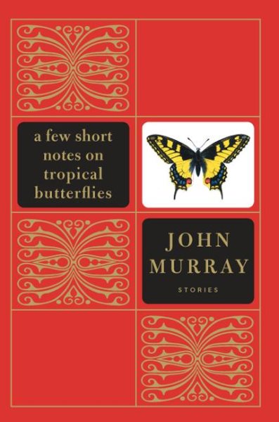 A Few Short Notes on Tropical Butterflies: Stories cover