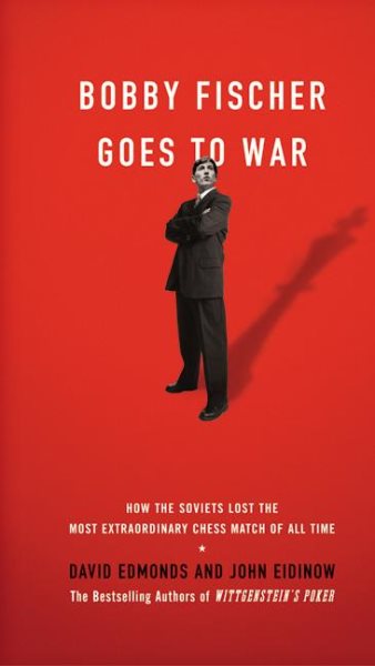 Bobby Fischer Goes to War : How the Soviets Lost the Most Extraordinary Chess Match of All Time cover