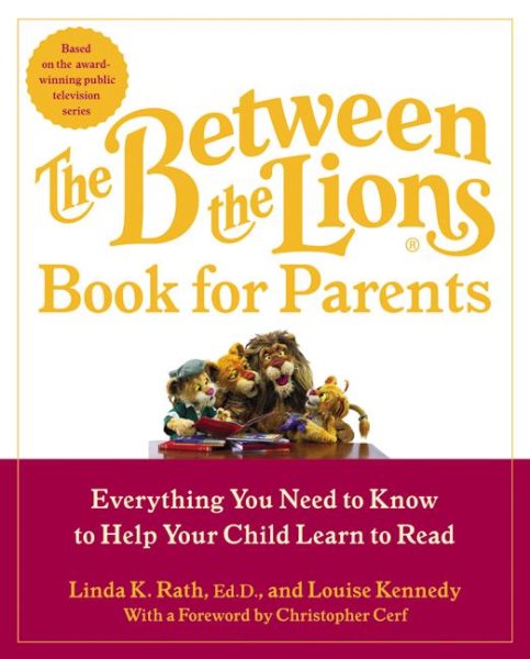 The Between the Lions (R) Book for Parents : Everything You Need to Know to Help Your Child Learn to Read cover