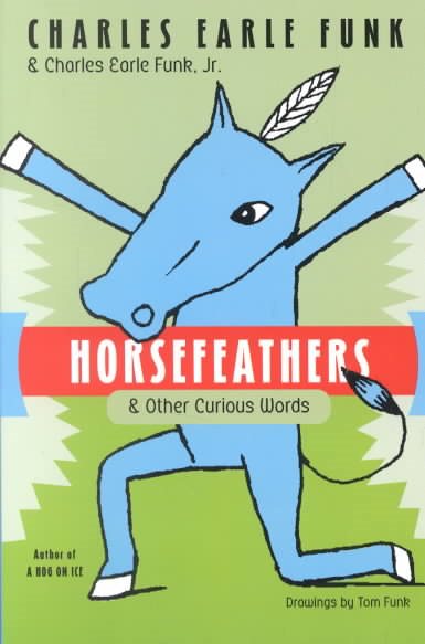 Horsefeathers: & Other Curious Words cover
