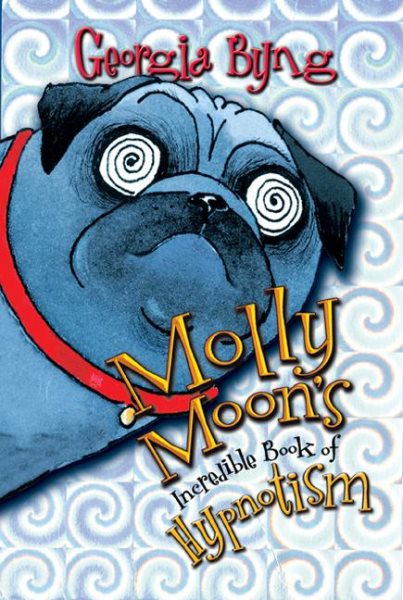 Molly Moon's Incredible Book of Hypnotism (Molly Moon, 1)