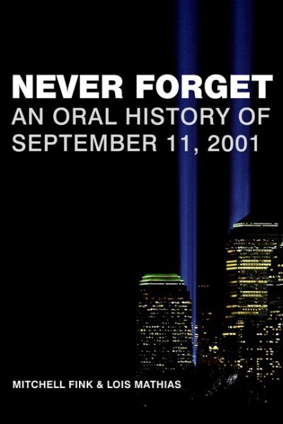 Never Forget: An Oral History of September 11, 2001 cover