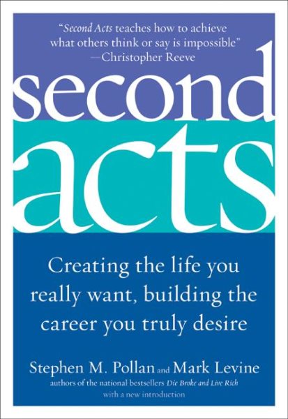 Second Acts: Creating the Life You Really Want, Building the Career You Truly Desire cover