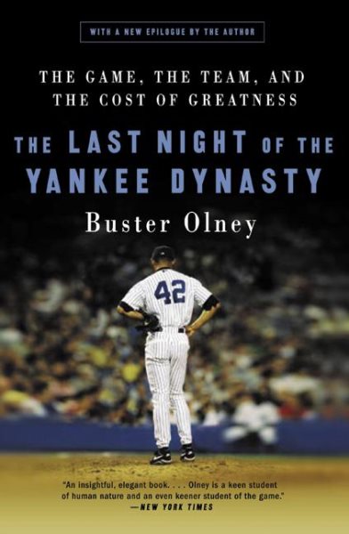 The Last Night of the Yankee Dynasty: The Game, the Team, and the Cost of Greatness cover