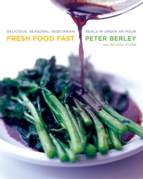 Fresh Food Fast: Delicious, Seasonal Vegetarian Meals in Under an Hour cover