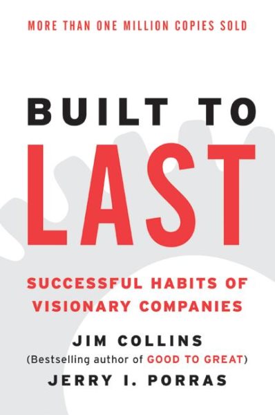Built to Last: Successful Habits of Visionary Companies (Good to Great, 2) cover