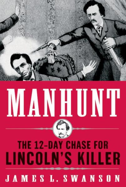 Manhunt: The 12-Day Chase for Lincoln's Killer cover