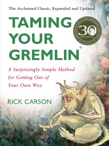 Taming Your Gremlin: A Surprisingly Simple Method for Getting Out of Your Own Way cover