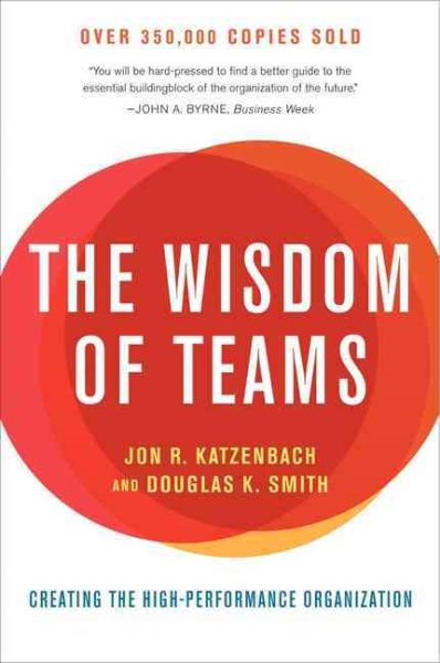 The Wisdom of Teams: Creating the High-Performance Organization (Collins Business Essentials) cover