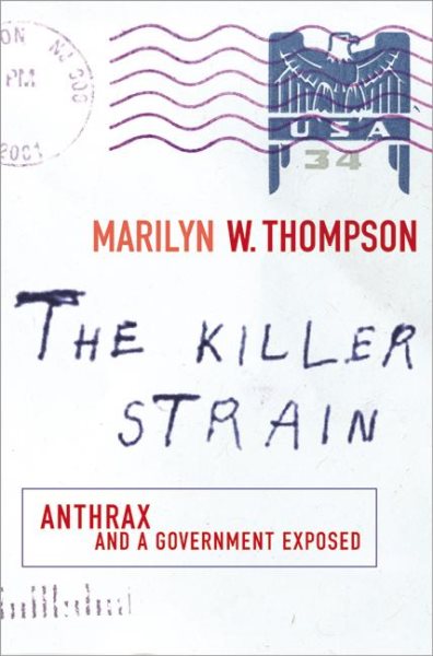 The Killer Strain: Anthrax and a Government Exposed cover