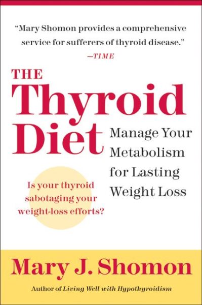 The Thyroid Diet: Manage Your Metabolism for Lasting Weight Loss cover