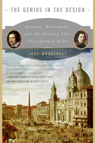 The Genius in the Design: Bernini, Borromini, and the Rivalry That Transformed Rome cover