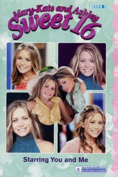Mary-Kate & Ashley Sweet 16 #5: Starring You and Me: (Starring You and Me) (MARY-KATE AND ASHLEY SWEET 16) cover