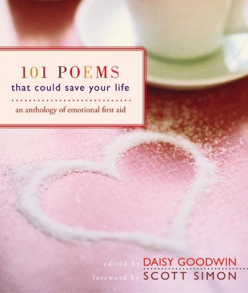 101 Poems That Could Save Your Life: An Anthology of Emotional First Aid cover