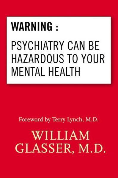 Warning: Psychiatry Can Be Hazardous to Your Mental Health cover
