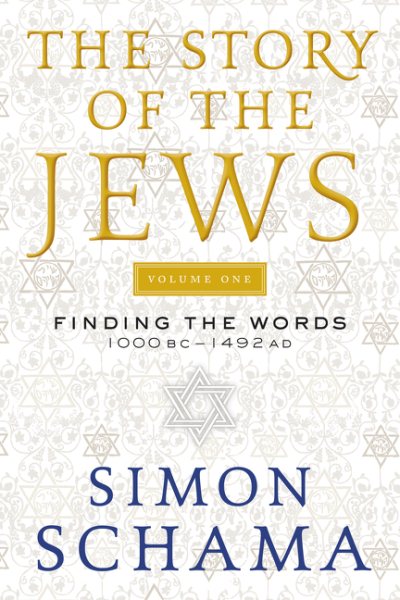 The Story of the Jews Volume One: Finding the Words 1000 BC-1492 AD (Story of the Jews, 1) cover
