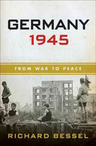 Germany 1945: From War to Peace cover