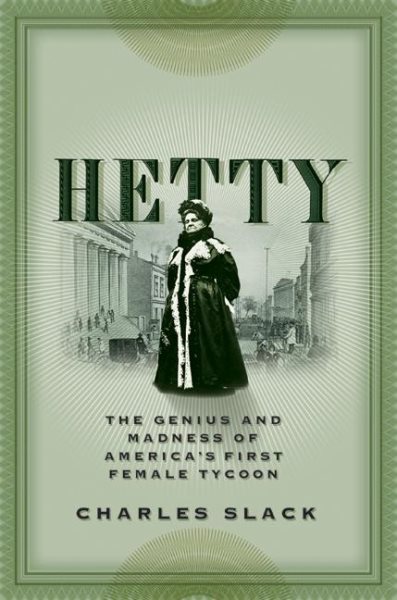Hetty: The Genius and Madness of America's First Female Tycoon cover