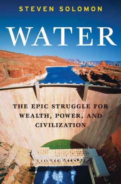 Water: The Epic Struggle for Wealth, Power, and Civilization cover