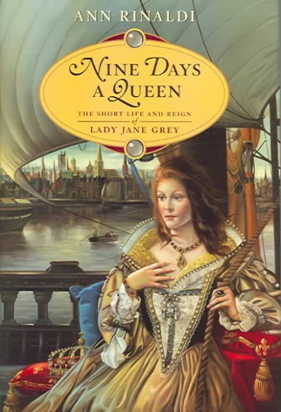 Nine Days a Queen: The Short Life and Reign of Lady Jane Grey cover