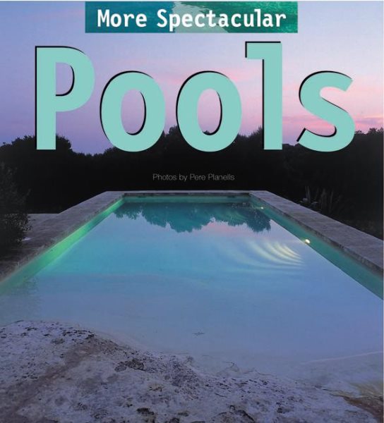 More Spectacular Pools cover