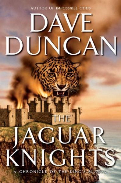 The Jaguar Knights: A Chronicle of the King's Blades (Duncan, Dave) cover