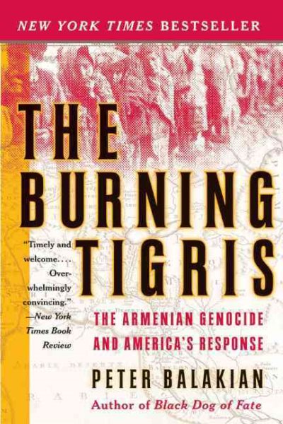 The Burning Tigris: The Armenian Genocide and America's Response cover