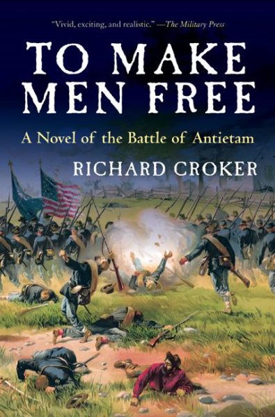 To Make Men Free: A Novel of the Battle of Antietam cover