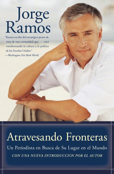 Atravesando Fronteras: Un Periodista en Busca de Su Lugar en el Mundo (Spanish Edition) cover