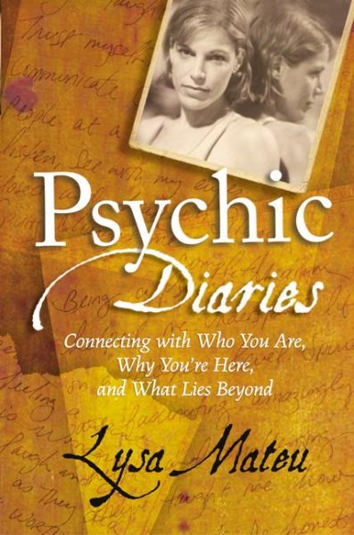 Psychic Diaries: Connecting with Who You Are, Why You're Here, and What Lies Beyond cover