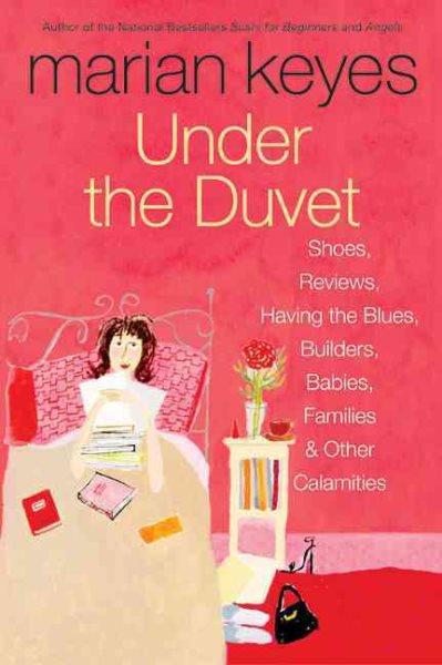 Under the Duvet: Shoes, Reviews, Having the Blues, Builders, Babies, Families and Other Calamities cover