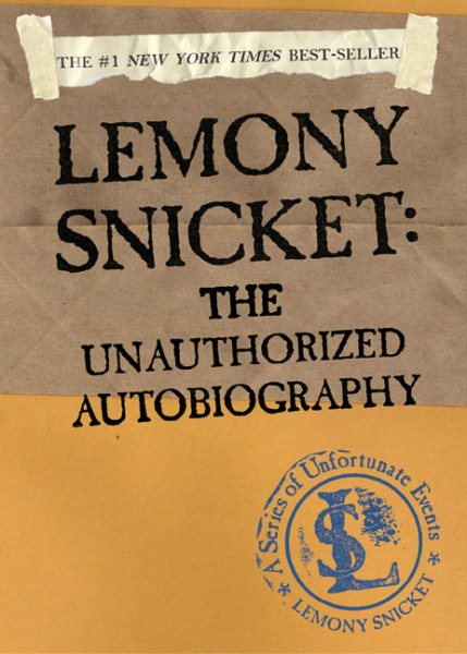 Lemony Snicket: The Unauthorized Autobiography (A Series of Unfortunate Events) cover