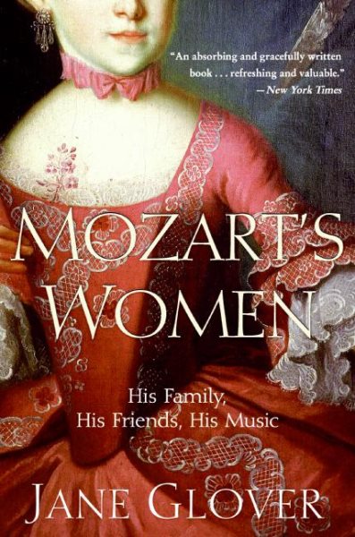 Mozart's Women: His Family, His Friends, His Music cover