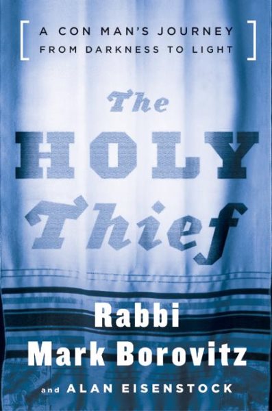 The Holy Thief: A Con Man's Journey from Darkness to Light cover