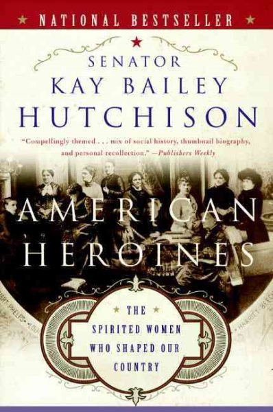 American Heroines: The Spirited Women Who Shaped Our Country cover