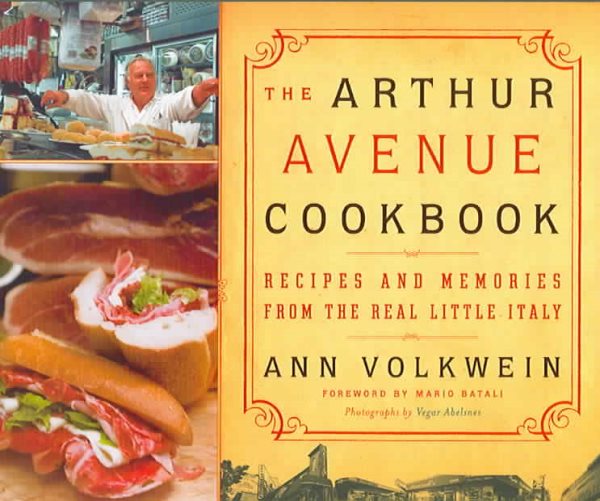 The Arthur Avenue Cookbook: Recipes and Memories from the Real Little Italy cover