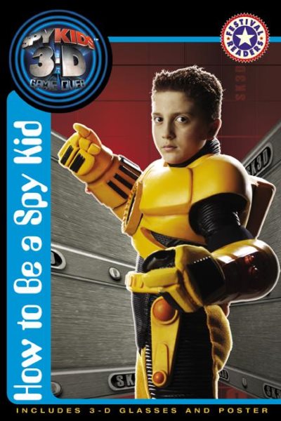 How to Be a Spy Kid (Spy Kids 3-D / Festival Readers) cover