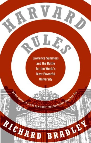 Harvard Rules: Lawrence Summers and the Battle for the World's Most Powerful University cover
