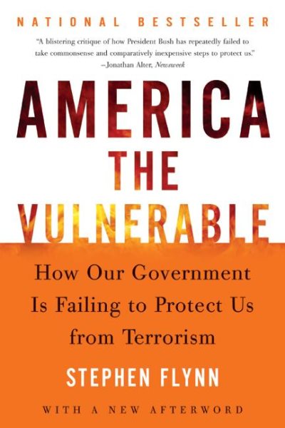 America the Vulnerable: How Our Government Is Failing to Protect Us from Terrorism cover