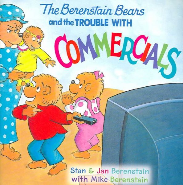 The Berenstain Bears and the Trouble with Commercials cover
