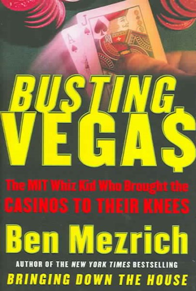 Busting Vegas: The MIT Whiz Kid Who Brought the Casinos to Their Knees cover