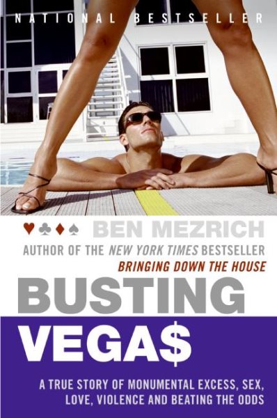 Busting Vegas: A True Story of Monumental Excess, Sex, Love, Violence, and Beating the Odds cover