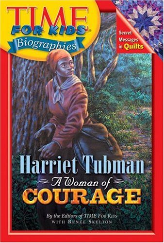 Time For Kids: Harriet Tubman: A Woman of Courage