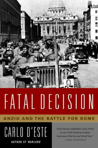Fatal Decision: Anzio and the Battle for Rome cover