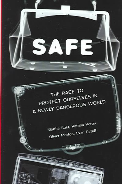 SAFE : The Race to Protect Ourselves in a Newly Dangerous World cover